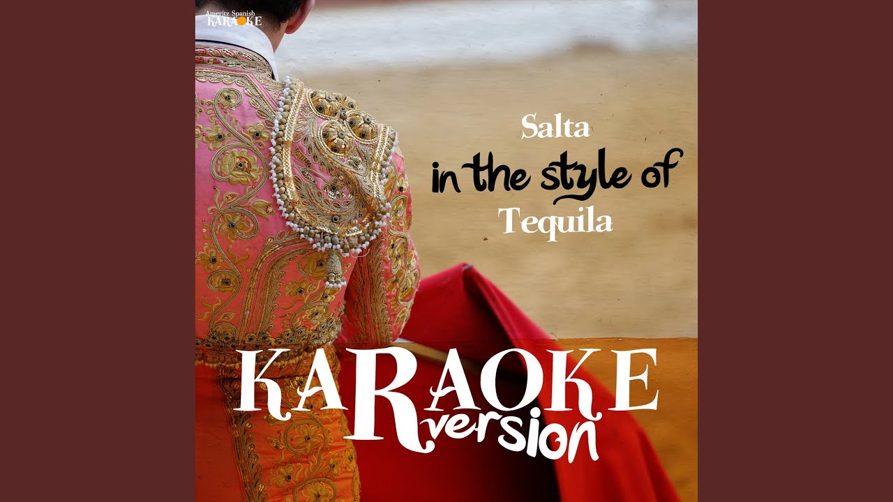 Salta (In the Style of Tequila) (Karaoke Version) YouTube