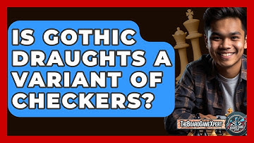 Is Gothic Draughts A Variant Of Checkers? - The Board Game Xpert