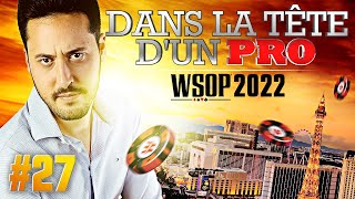 ♠♣♥♦ Dans la Tête d'un Pro : WSOP 2022 #27 (poker)