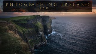 Photographing Ireland Part I   -   (Landscape photography on location)