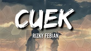 Cuek - Rizky Febian (Lyrics)