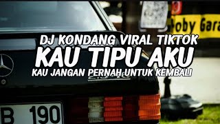 DJ KAU TIPU AKU STYLE KONDANG - SOUND VIRAL TIKTOK ❗❗❗