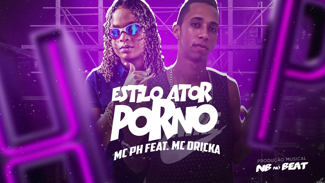 MC PH Feat. MC DRICKA - ESTILO ATOR PORNO