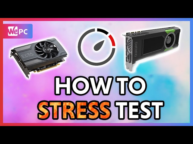 How To Stress Test Your GPU + 5 Tools