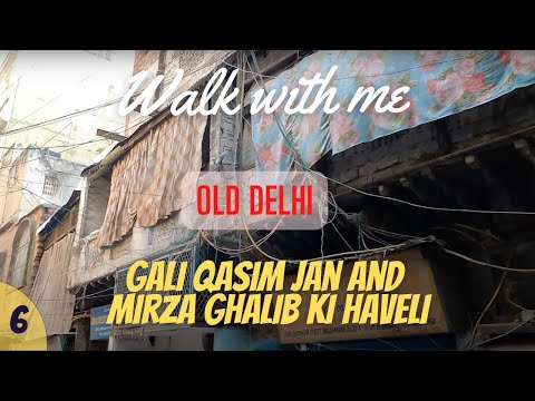 Walk with me | Ep. 6 - Chandni Chowk, Old Delhi, India | Mirza Ghalib ki Haveli, Gali Qasim Jan