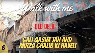 Walk with me | Ep. 6 - Chandni Chowk, Old Delhi, India | Mirza Ghalib ki Haveli, Gali Qasim Jan