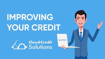 Improving your credit by Cloud Credit Solutions