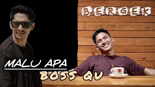 Bergek Ft Mun Birga  Malu Apa Boss Qu   