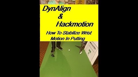 How To Stabilize Your Putting Stroke With DynAlign And Hackmotion Wrist Sensor