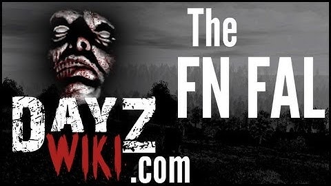DayZ Wiki - Weapon: FN FAL