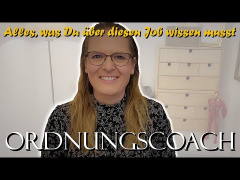 Wie Du ORDNUNGSCOACH wirst (Arbeitsalltag und Voraussetzungen)