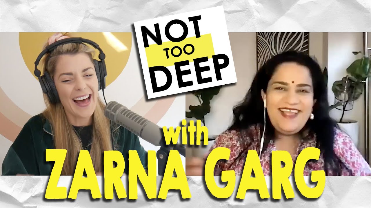 ZARNA GARG on #NotTooDeep // Grace Helbig