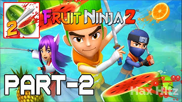Fruit Ninja 2 | Gameplay Walkthrough Part 2 | Multiplayer ( Android, iOS)