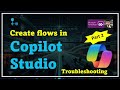 create workflows in copilot studio Part 2: Troubleshooting