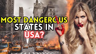 Top 10 Most Dangerous States in America