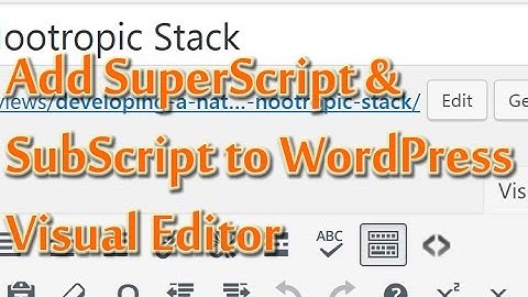How to Add Superscript & Subscript Buttons to your WordPress Visual Editor