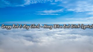 Sexyy Red & Key Glock – Hang Wit a Bad Bitch (Lyrics)