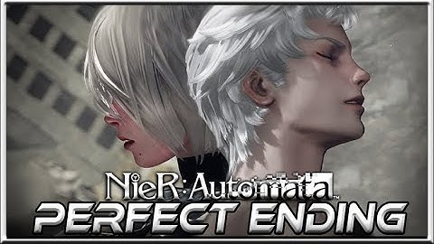The Perfect Ending - NieR Automata Full Playthrough Gameplay