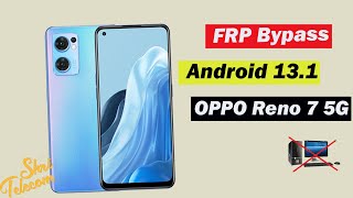OPPO Reno 7 5G FRP Bypass Without PC ! Google Account Remove Android 13.1 New Method