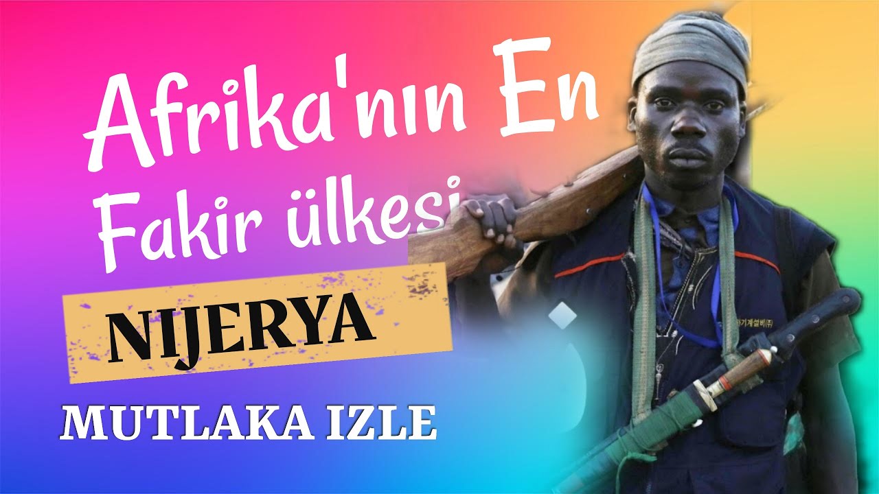 Afrika'nın En Tehlikeli Ülkesi Nijerya |Nigeria Ülkesi
