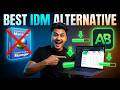 Best IDM Alternative? AB Download Manager is FREE & Powerful