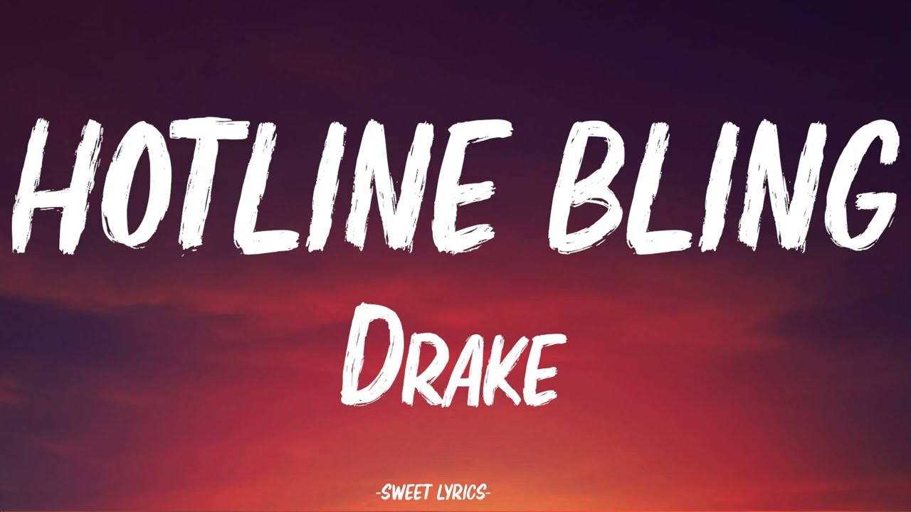 Drake - Hotline Bling (Lyrics)