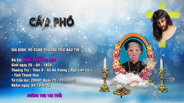 Lễ Tang Bà Cố Rosa Trần Thị Rựu 102 Tuổi II Thôn 8 Xã Hồ Vương - Tỉnh Thanh Hóa
