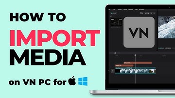 How To Import Media on VN PC