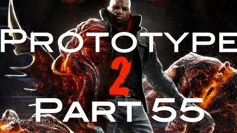 Prototype 2 Part 55 w/ BlacWater Productions