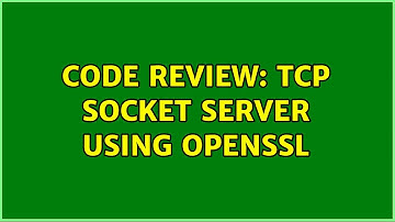 Code Review: TCP socket server using OpenSSL