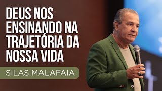 Pr Silas Malafaia I Deus Nos Ensinando Na Trajetria Da Nossa Vida