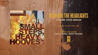 Dear And The Headlights 'I'm Bored, You're Amorous'