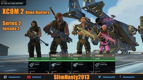 XCOM 2 Alien Hunters - Series 2 / Episode 2