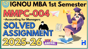 MMPC-004 SOLVED ASSIGNMENT 2025-26 | IGNOU MBA 1ST SEMESTER SOLVED ASSIGNMENT JULY 2025 | JAN 2026