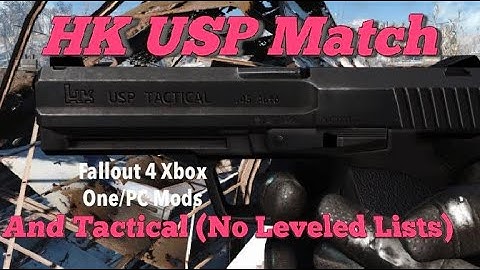HK USP Match And Tactical (No Leveled Lists) Fallout 4 Xbox One/PC Mods