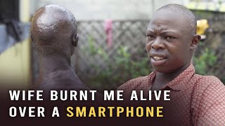 My Wife Burnt Me Alive for a Smartphone : From Love to Flames
