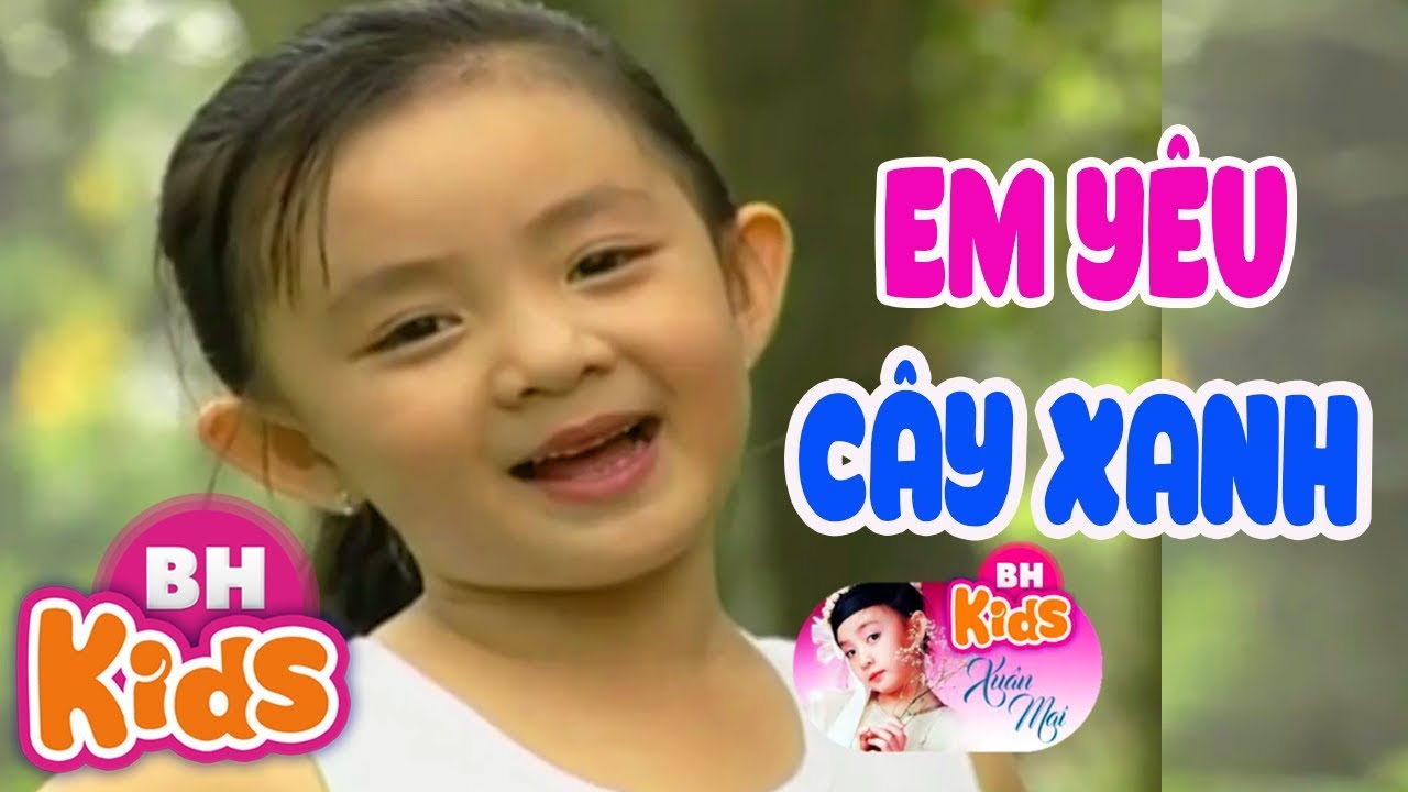 Xuân Mai ♫ Em Yêu Cây Xanh ♫♫ Nhạc Thiếu Nhi Vui Nhộn Xuân Mai
