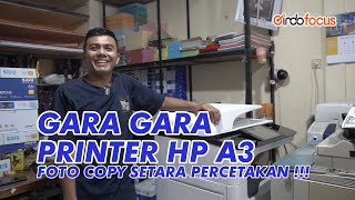 Gara Gara Printer Hp A3, Foto Copy Se-Kelas Percetakan