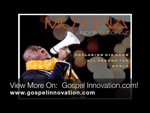 Muyiwa & Riversongz - Only You Be God