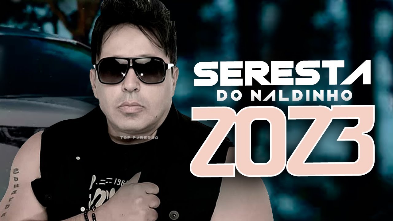 NALDINHO ATUALIZADO 2023 REPERTÓRIO CD NOVO 2023 NALDINHO 2023 [SERESTA DE LUXO]