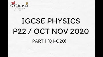 IGCSE Physics | Paper 22, Oct Nov 2020 - Part 1 (Q1-Q20)
