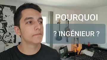 Pourquoi vous avez choisi ce métier d'ingénieur ?