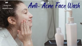 DIY - Anti-Acne Face Wash | Gentle, Effective and Affordable | Complete Formulation | Easy To Make