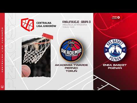 Akademia Twarde Pierniki Toruń - Enea Basket Poznań (CLJM | Kwalifikacje)