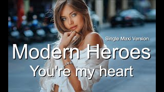 Modern Heroes  - You're my heart  ( Single Maxi Version ) - 2024 #OlegVlasov