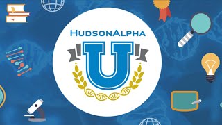 HudsonAlpha U: Understanding DNA and Disease Risk