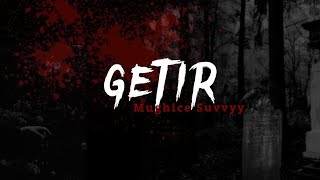 Mughice Suvvyy - GETIR (Official Lyric Video)