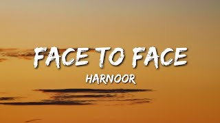 Face To Face - Harnoor (Lyrics)