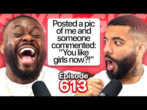 FINDING OUT YOUR EX WAS ON THE DOWN LOW?! | EP 613