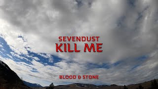 Sevendust - Kill Me (Lyrics)